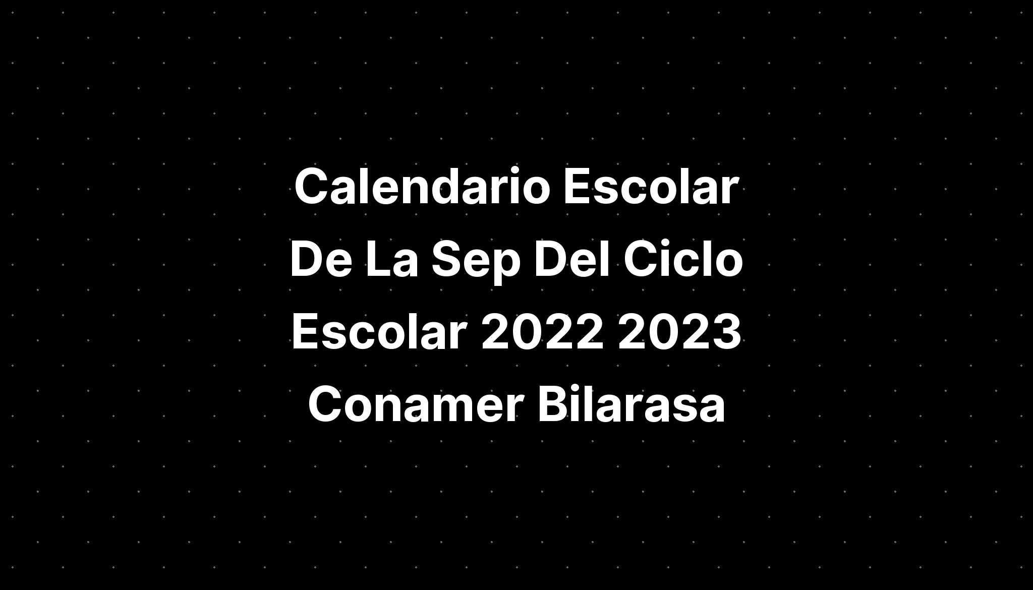 Calendario Escolar De La Sep Del Ciclo Escolar 2022 2 6060